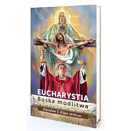Eucharystia. Boska modlitwa