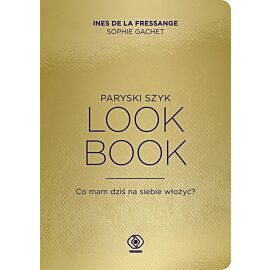 Paryski szyk. Look Book. Co mam dziś na siebie włożyć?
