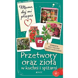 Przetwory oraz zioła w kuchni i spiżarni.