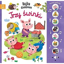 Naciśnij i posłuchaj! Bajka dźwiękowa. Trzy świnki