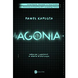 Agonia. Lekarze i pacjenci w stanie krytycznym