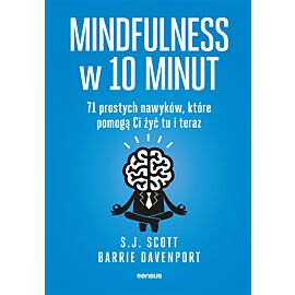 Mindfulness w 10 minut. 71 prostych nawyków, które pomogą Ci żyć tu i teraz (audiobook MP3)
