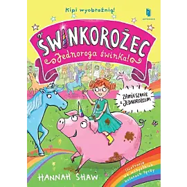Świnkorożec Jednoroga świnka! Zamieszanie z jednorożcem