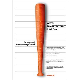 Nawyk samodyscypliny. Zaprogramuj wewnętrznego stróża