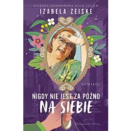 Nigdy nie jest za późno na siebie (Duże Litery)
