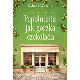 Popołudnia jak gorzka czekolada. Rodzina Consonni, Tom 3