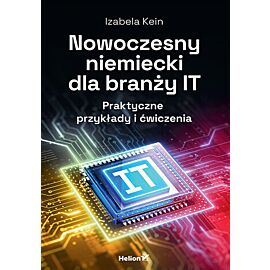 Nowoczesny niemiecki dla branży IT. Praktyczne przykłady i ćwiczenia