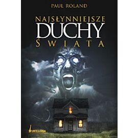 Najsłynniejsze duchy świata