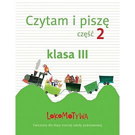Lokomotywa 3 Czytam i piszę. Część 2 Ćwiczenia