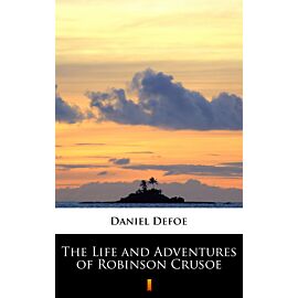 The Life and Adventures of Robinson Crusoe (e-book)
