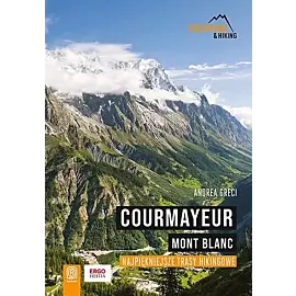 Courmayeur Mont Blanc Najpiękniejsze trasy hikingowe