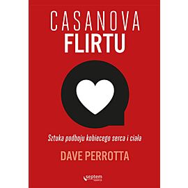 Casanova flirtu sztuka podboju kobiecego serca i ciała