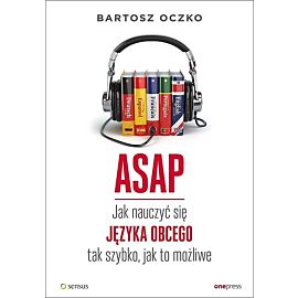 ASAP Jak nauczyć się języka obcego tak szybko, jak to możliwe