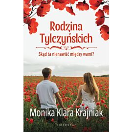 Rodzina Tylczyńskich. Tom 2: Skąd ta nienawiść między wami?