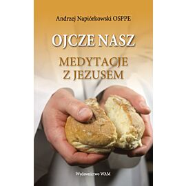 Ojcze nasz Medytacje z Jezusem