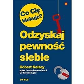 Co Cię blokuje? Odzyskaj pewność siebie (e-book)