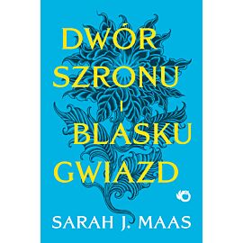 Dwór szronu i blasku gwiazd. Dwór cierni i róż. Tom 4 wyd. 2026