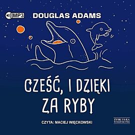 Cześć, i dzięki za ryby (audiobook CD)