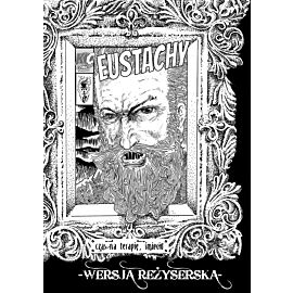 Eustachy. Czas na terapię, śmieciu - Edycja reżyserska