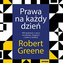 Prawa na każdy dzień. 366 medytacji o mocy, uwodzeniu, biegłości i naturze ludzkiej (audiobook MP3)