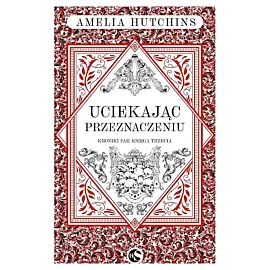 Kroniki fae. Tom 3 Uciekając przeznaczeniu