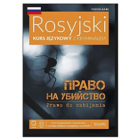 Rosyjski. Kurs językowy z kryminałem Право на убийство (Prawo do morderstwa) Wyd. 3