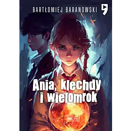 Ania, klechdy i wielomrok