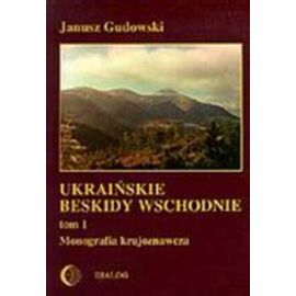 Ukraińskie Beskidy Wschodnie. Tom 1