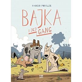 Bajka na końcu świata - Bajka i jej gang