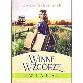 Winne wzgórze. Tom 1. Wiara