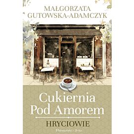 Cukiernia pod Amorem. Hryciowie