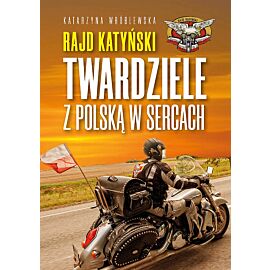 Rajd Katyński Twardziele z Polską w sercach