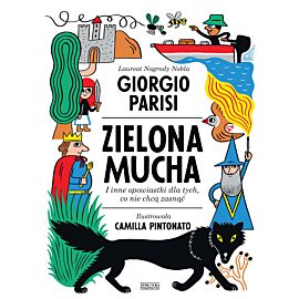 Zielona mucha i inne opowiastki dla tych, co nie chcą zasnąć