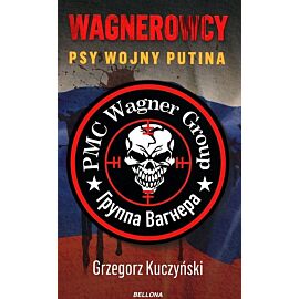 Wagnerowcy. Psy wojny Putina