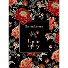Upiór opery (elegancka edycja)