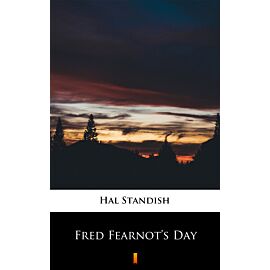 Fred Fearnot’s Day (e-book)