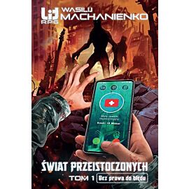 Świat Przeistoczonych. Tom 1: Bez prawa do błędu