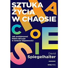 Sztuka niepewności. Jak ryzyko, przypadek i niewiedzę przekuć we własną siłę (e-book)