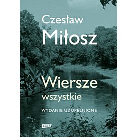 Wiersze wszystkie. Wydanie uzupełnione (2021)