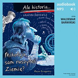 Ale historia... 11 Mikołaju, sam ruszyłeś Ziemię? (audiobook MP3)