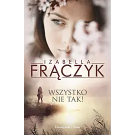 Wszystko nie tak !