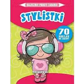 Bajecznie proste zadania. Stylistki