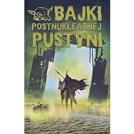 Bajki postnuklearnej pustyni