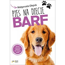 Pies na diecie BARF. Zdrowe i naturalne jedzenie dla Twojego pupila