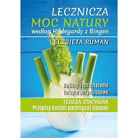 Lecznicza moc natury według hildegardy z bingen wyd. 2022