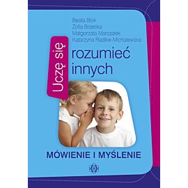 Uczę się rozumieć innych. Mówienie i myślenie