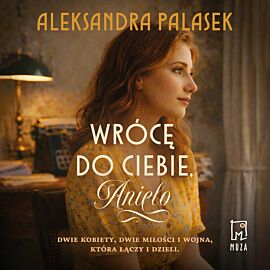 Wrócę do ciebie, Anielo (audiobook MP3)
