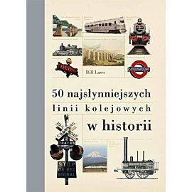 50 najsłynniejszych linii kolejowych w historii