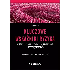 Kluczowe wskaźniki ryzyka w zarządzaniu płynnością finansową przedsiębiorstwa