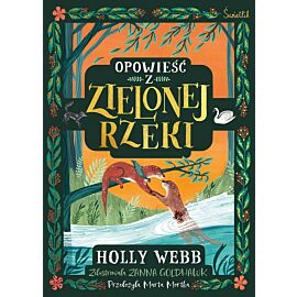 Opowieść z Zielonej Rzeki. Zielona Rzeka. Tom 1